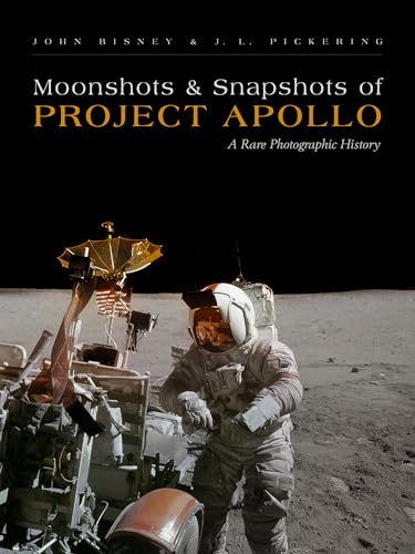 Moonshots and Snapshots of Project Apollo: A Rare Photographic History von University of New Mexico Press